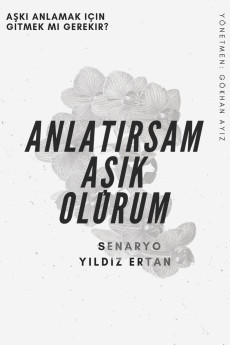 Anlatirsam Asik Olurum (2021) download