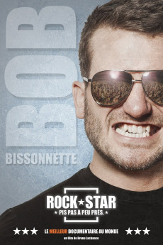 Bob Bissonnette: Rockstar. Pis pas à peu près (2019) download