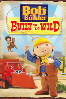 Bob the Builder: Built to Be Wild (2006) download