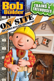 Bob the Builder on Site: Trains and Treehouses (2011) download