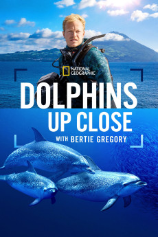 Dolphins Up Close with Bertie Gregory (2025) download
