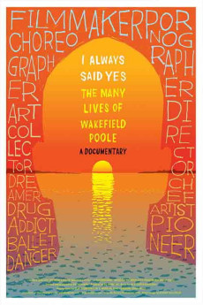 I Always Said Yes: The Many Lives of Wakefield Poole (2013) download