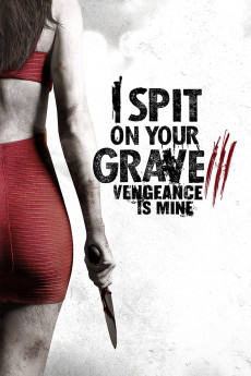 I Spit on Your Grave: Vengeance Is Mine (2015) download