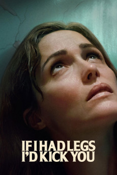 If I Had Legs I'd Kick You (2025) download