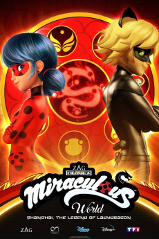 Miraculous: Tales of Ladybug & Cat Noir Miraculous World: Shanghai, la légende de Ladydragon (2021) download