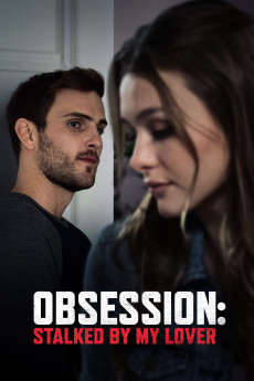 Obsession: Stalked by My Lover (2020) download