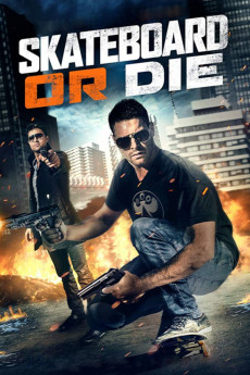 Skateboard or Die (2018) download