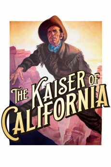 The Kaiser of California (1936) download