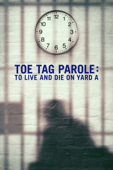 Toe Tag Parole: To Live and Die on Yard A (2015) download