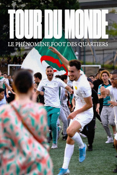 Tour du monde - Le phénomène foot des quartiers (2022) download