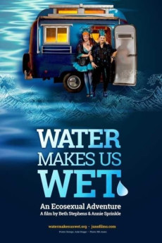 Water Makes Us Wet: An Ecosexual Adventure (2019) download